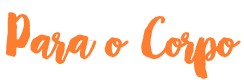 Para o Corpo