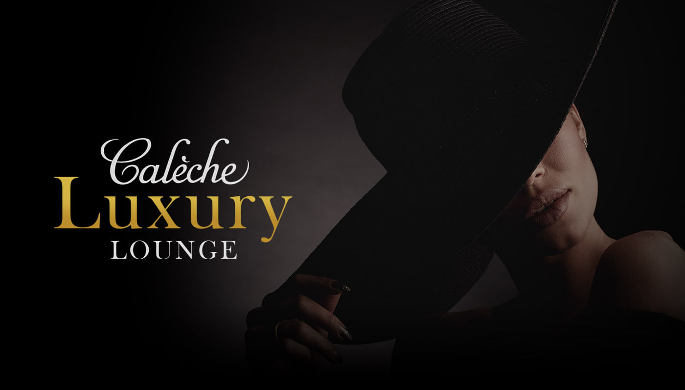[Caleche Luxury Lounge]
